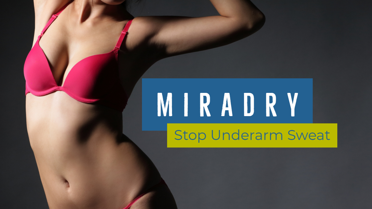 Say Goodbye to Excessive Armpit Sweating with MiraDry®!
