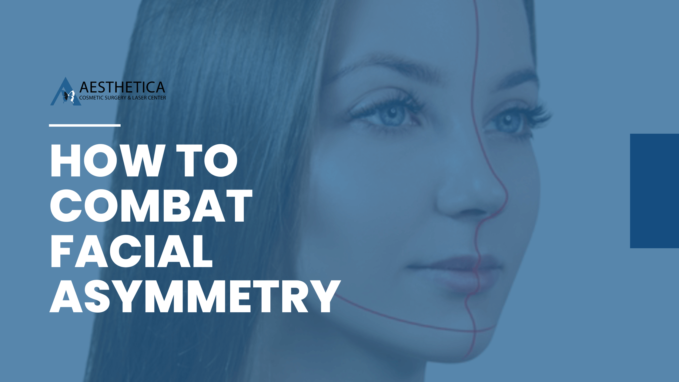 How to Combat Facial Asymmetry