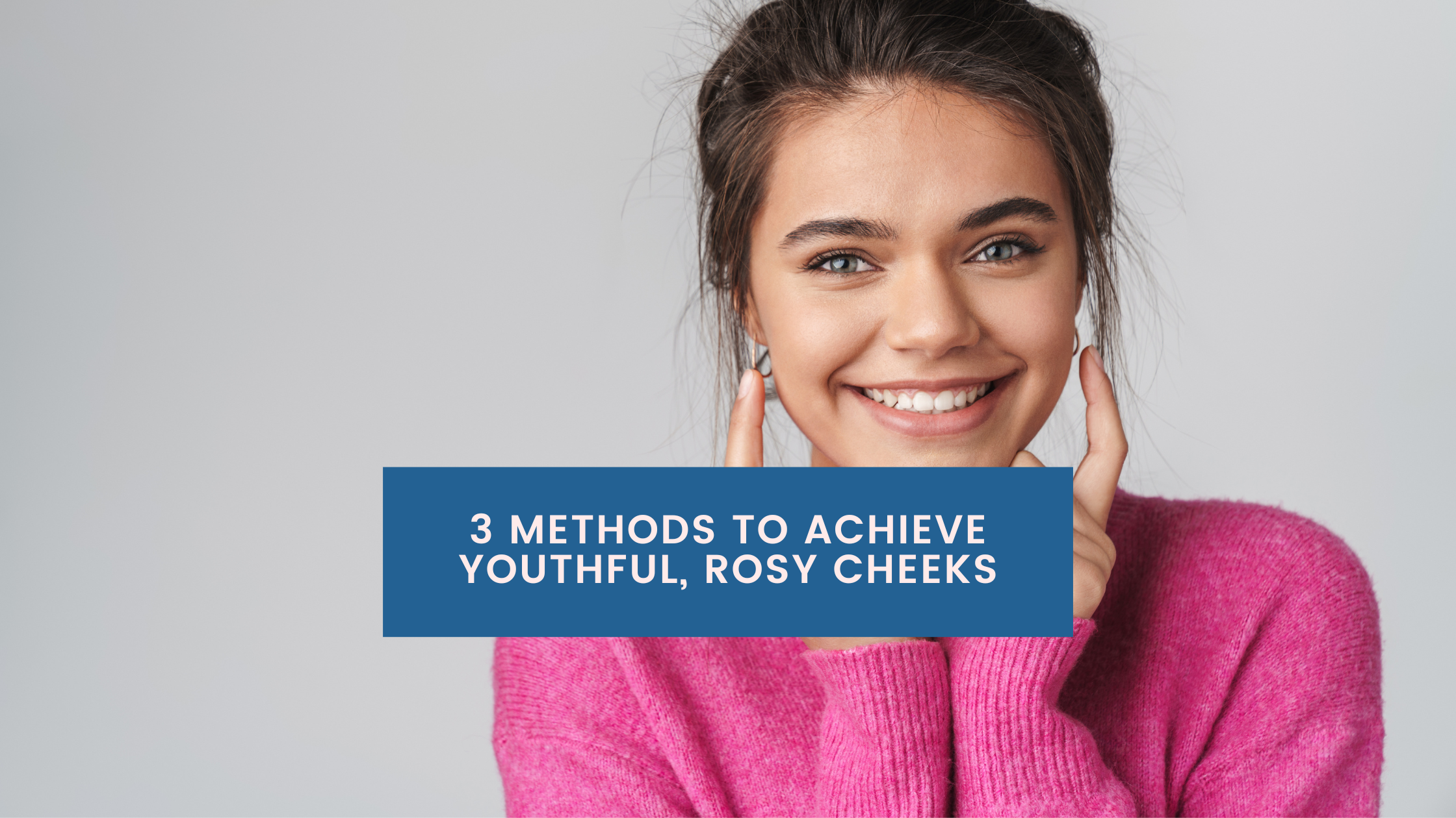 3 Methods to Achieve Youthful, Rosy Cheeks: Filler, DiamondGlow, and SkinTyte