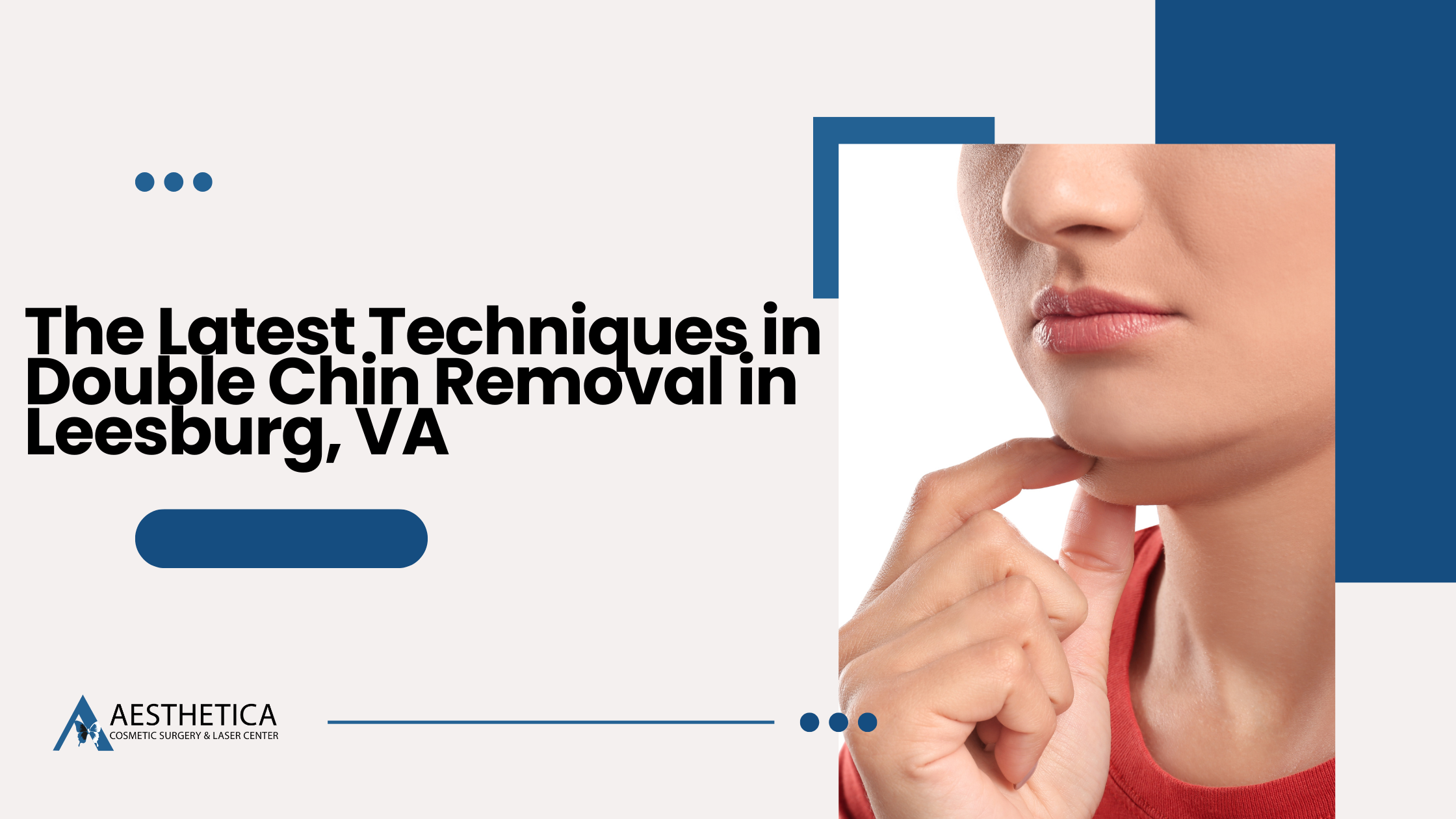 The Latest Techniques in Double Chin Removal in Leesburg, VA