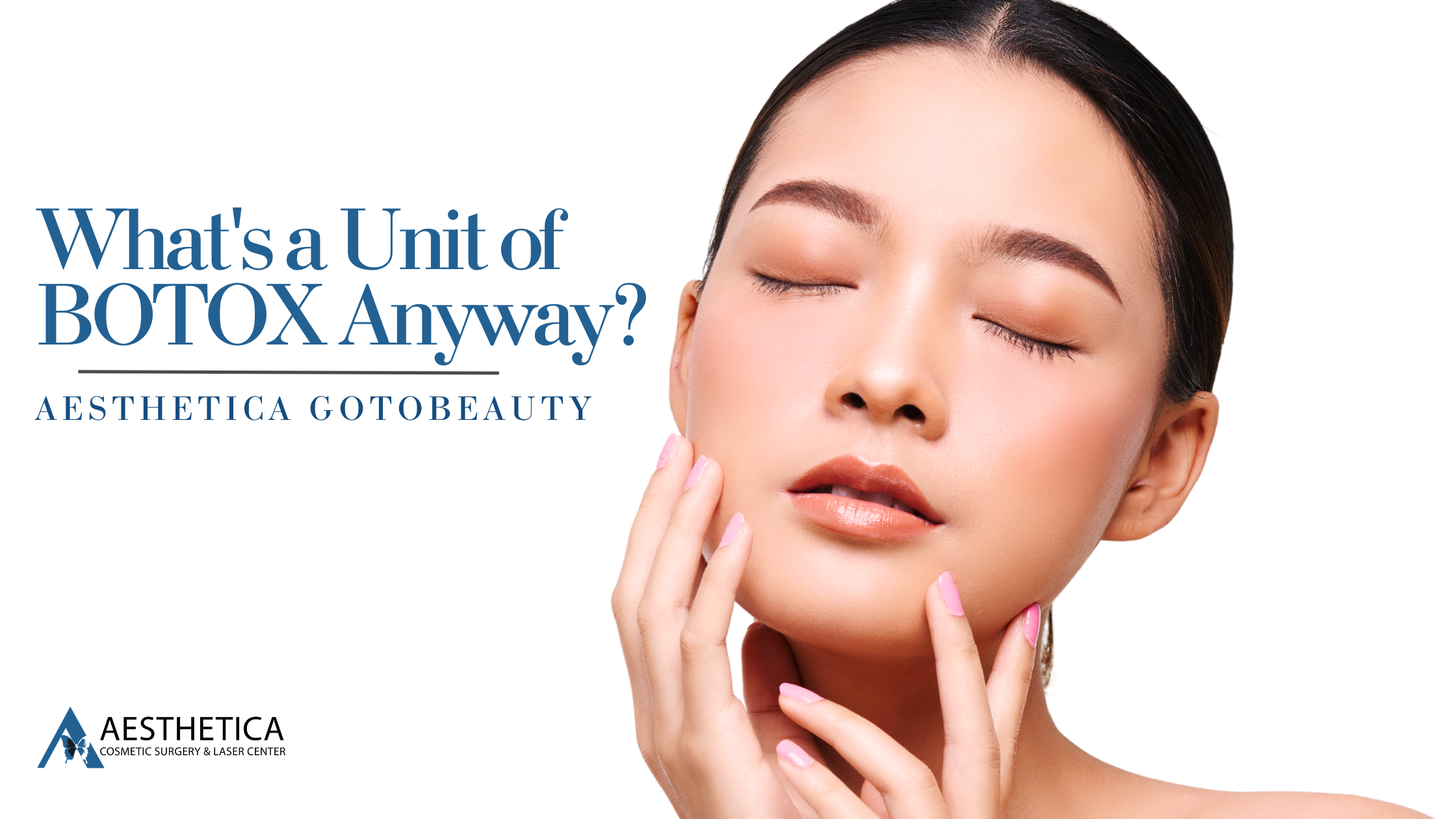 What’s a Unit of BOTOX Anyway? | Aesthetica GoToBeauty