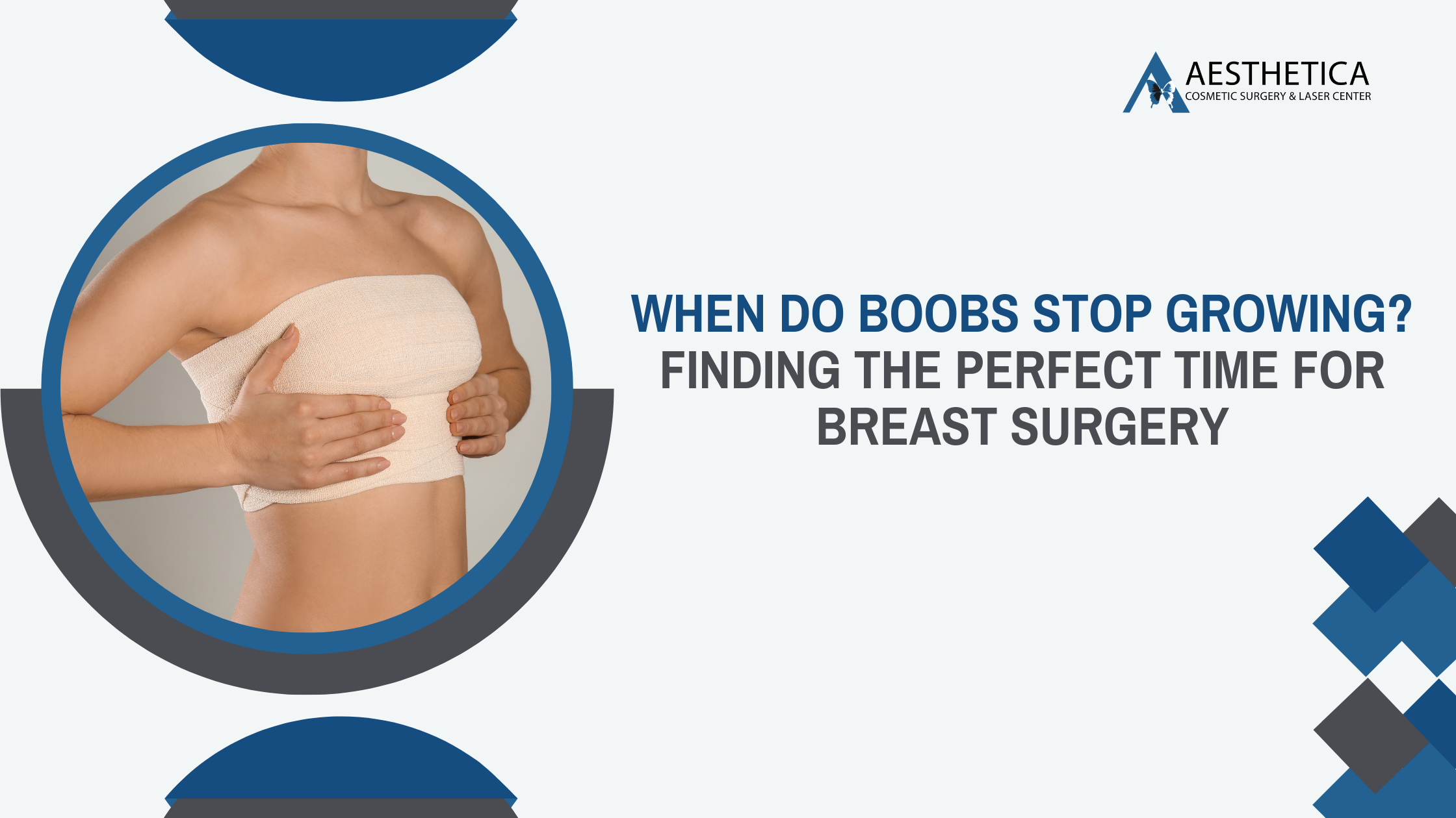 When Do Boobs Stop Growing? Finding the Perfect Time for Breast Surgery