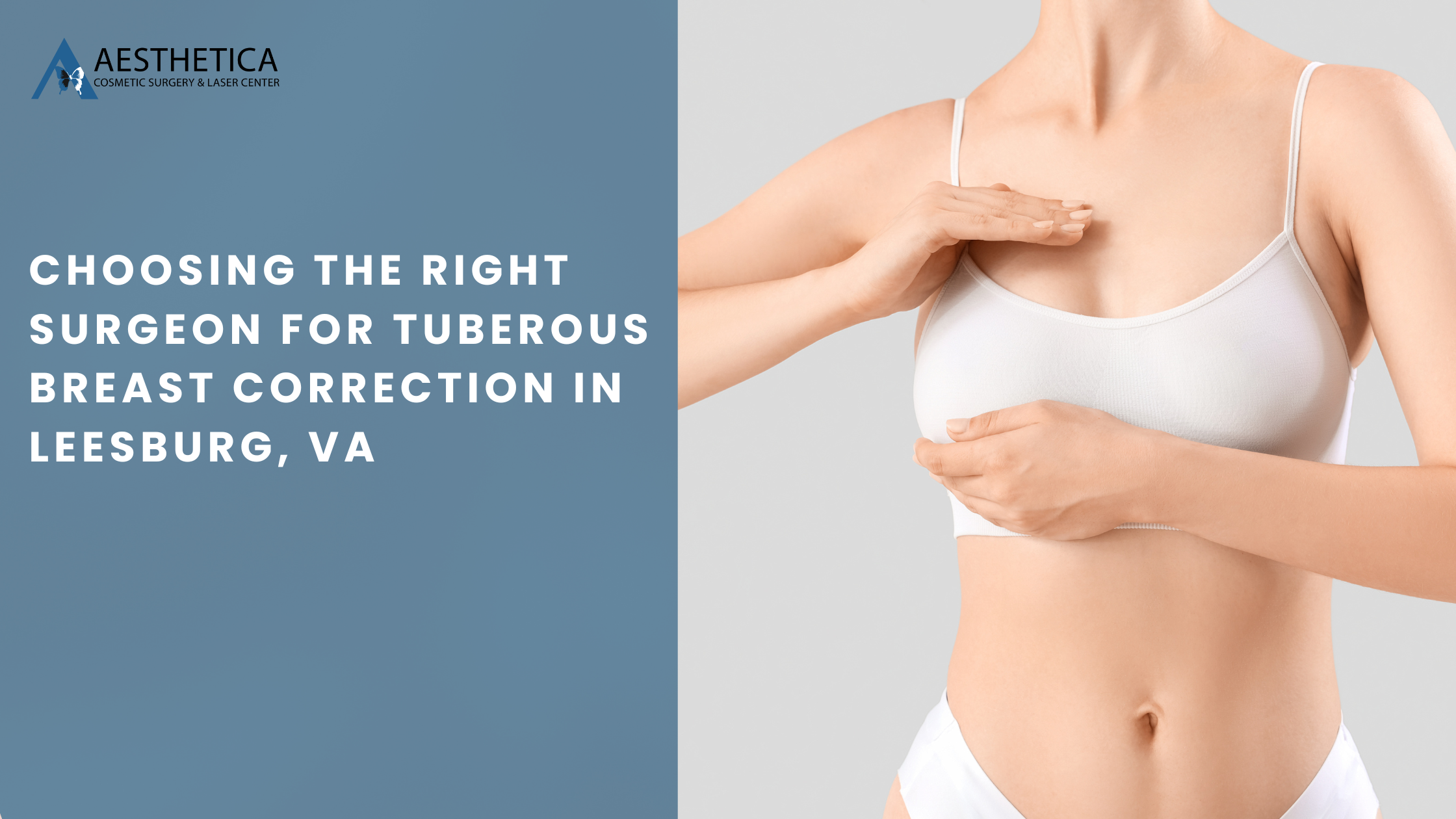 Choosing the Right Surgeon for Tuberous Breast Correction in Leesburg, VA