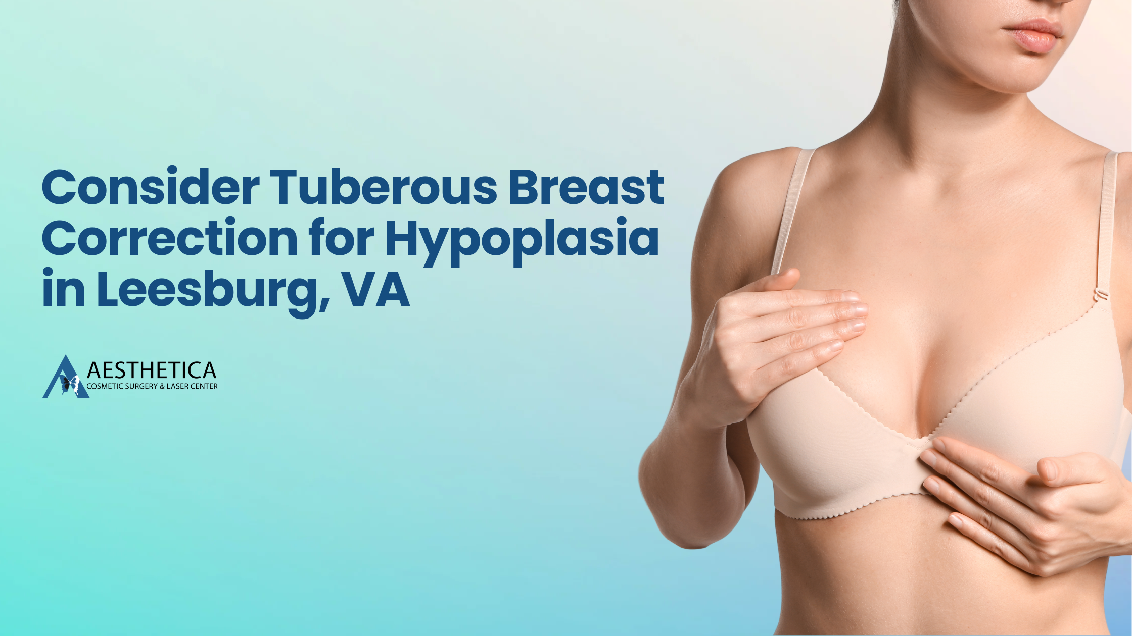 Consider Tuberous Breast Correction for Hypoplasia in Leesburg, VA