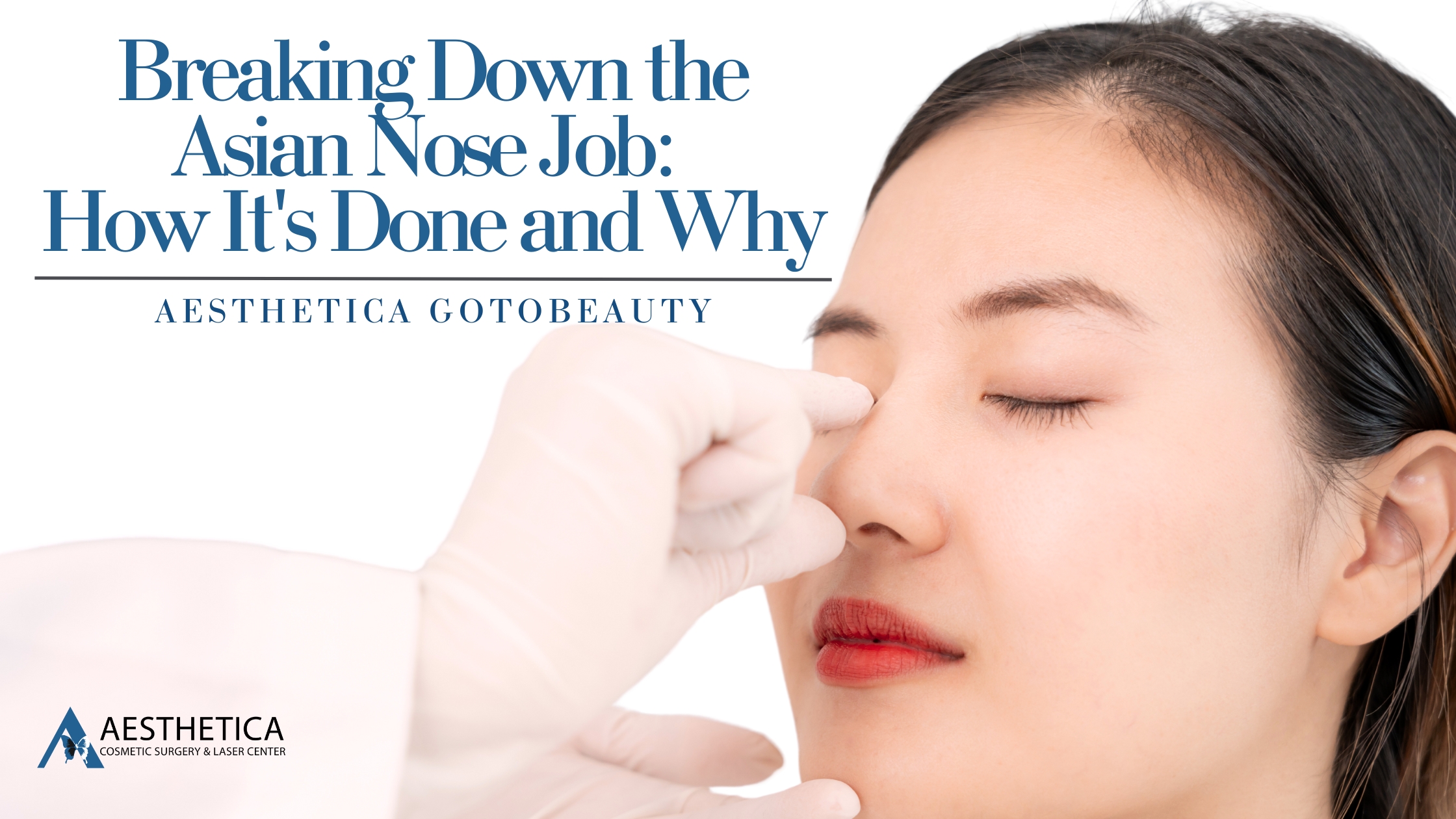 Breaking Down the Asian Nose Job: How It’s Done and Why