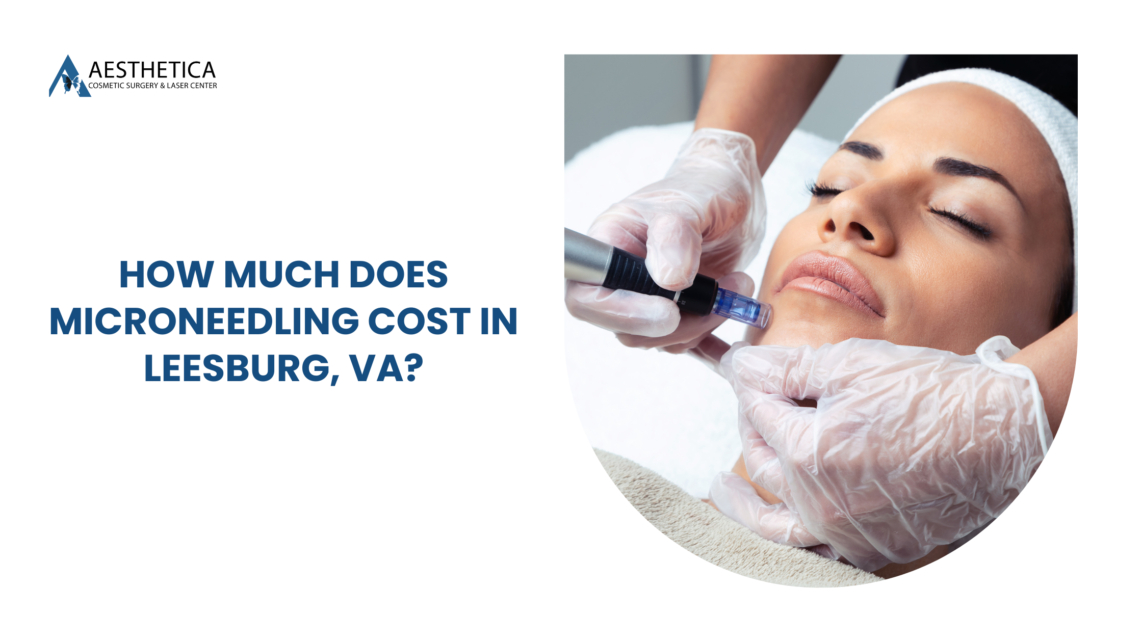 How Much Does Microneedling Cost in Leesburg, VA?